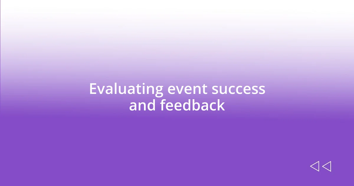 Evaluating event success and feedback