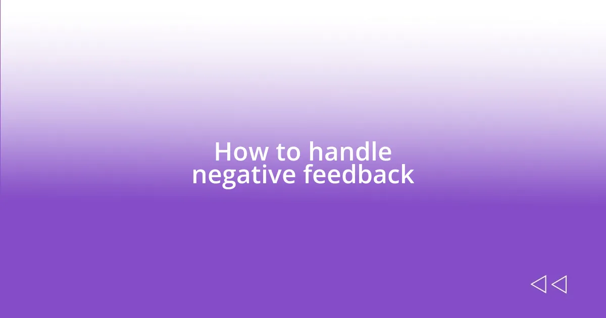 How to handle negative feedback