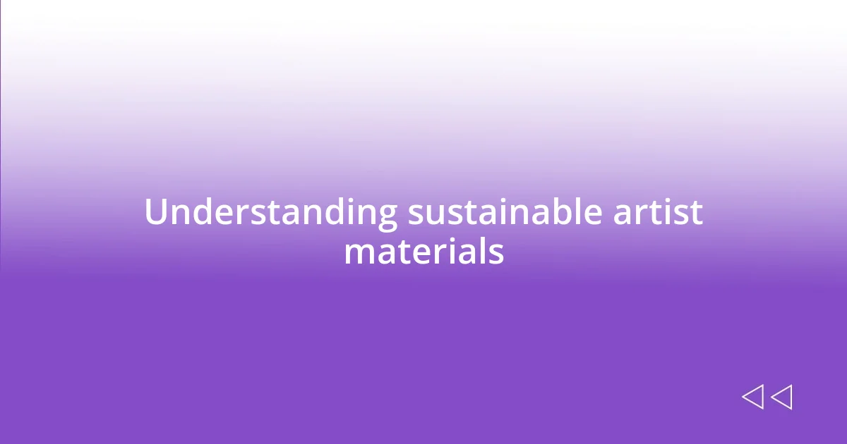 Understanding sustainable artist materials