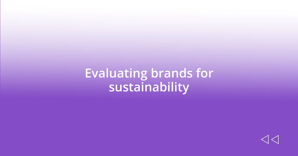 Evaluating brands for sustainability