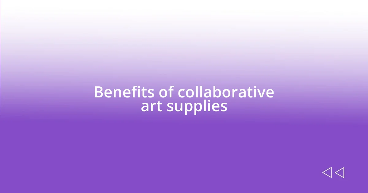 Benefits of collaborative art supplies