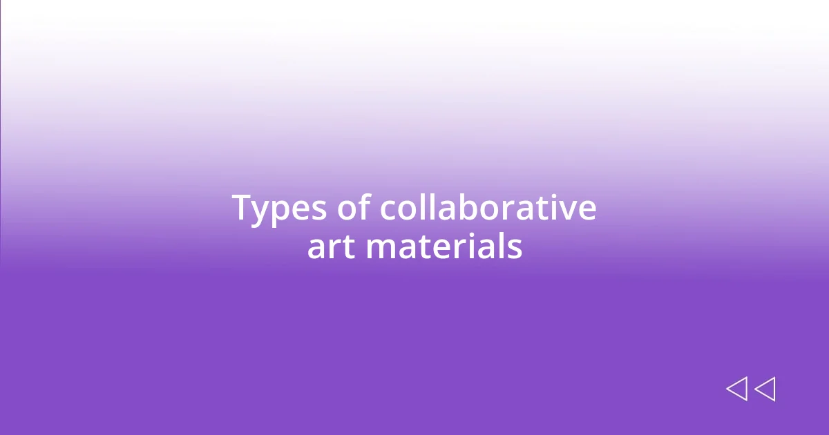 Types of collaborative art materials