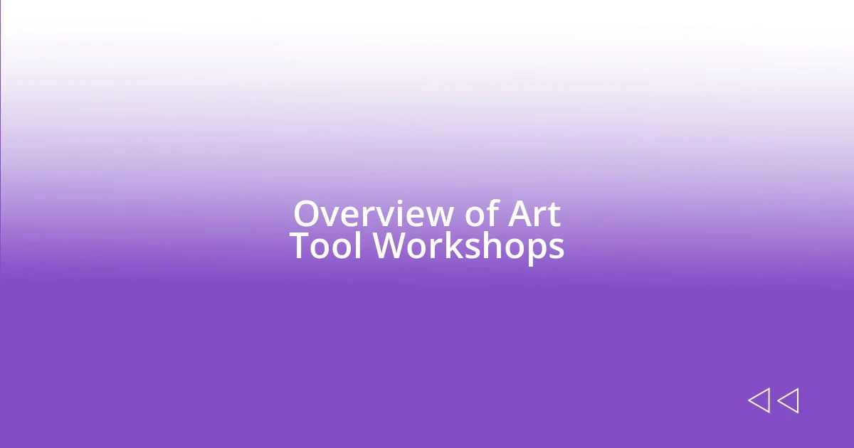 Overview of Art Tool Workshops