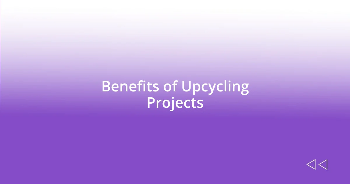 Benefits of Upcycling Projects