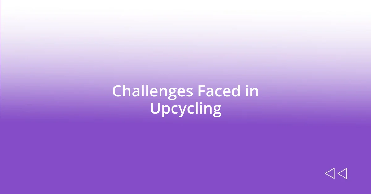 Challenges Faced in Upcycling