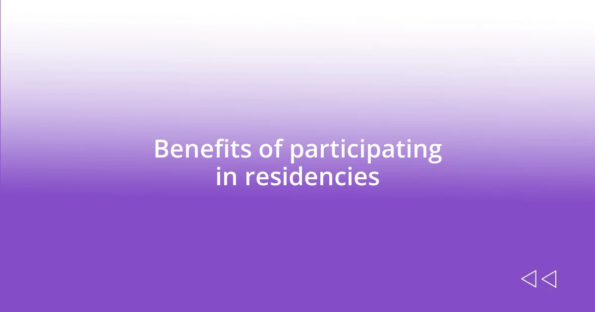 Benefits of participating in residencies