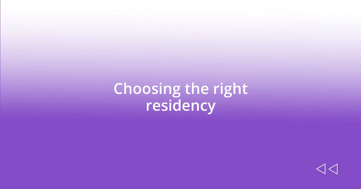 Choosing the right residency