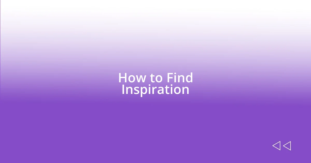 How to Find Inspiration