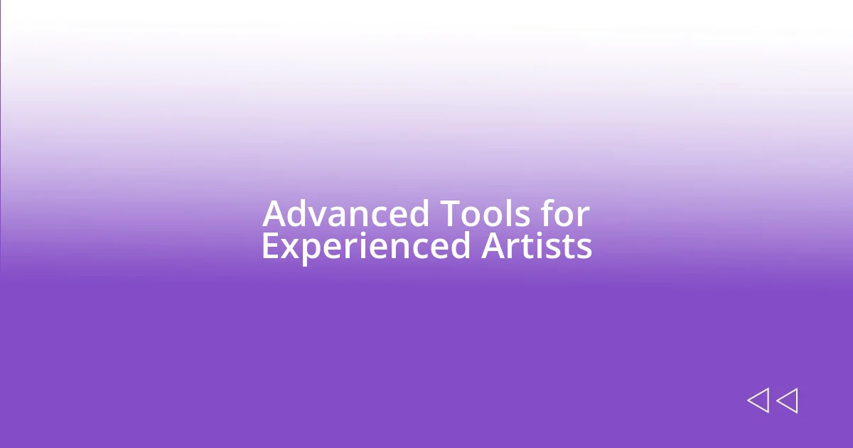 Advanced Tools for Experienced Artists