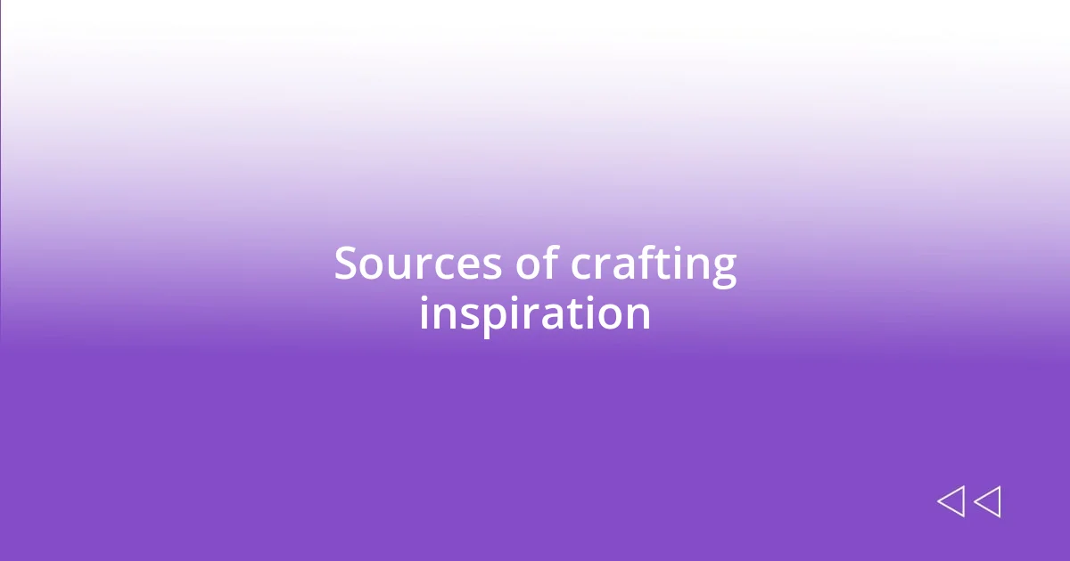 Sources of crafting inspiration