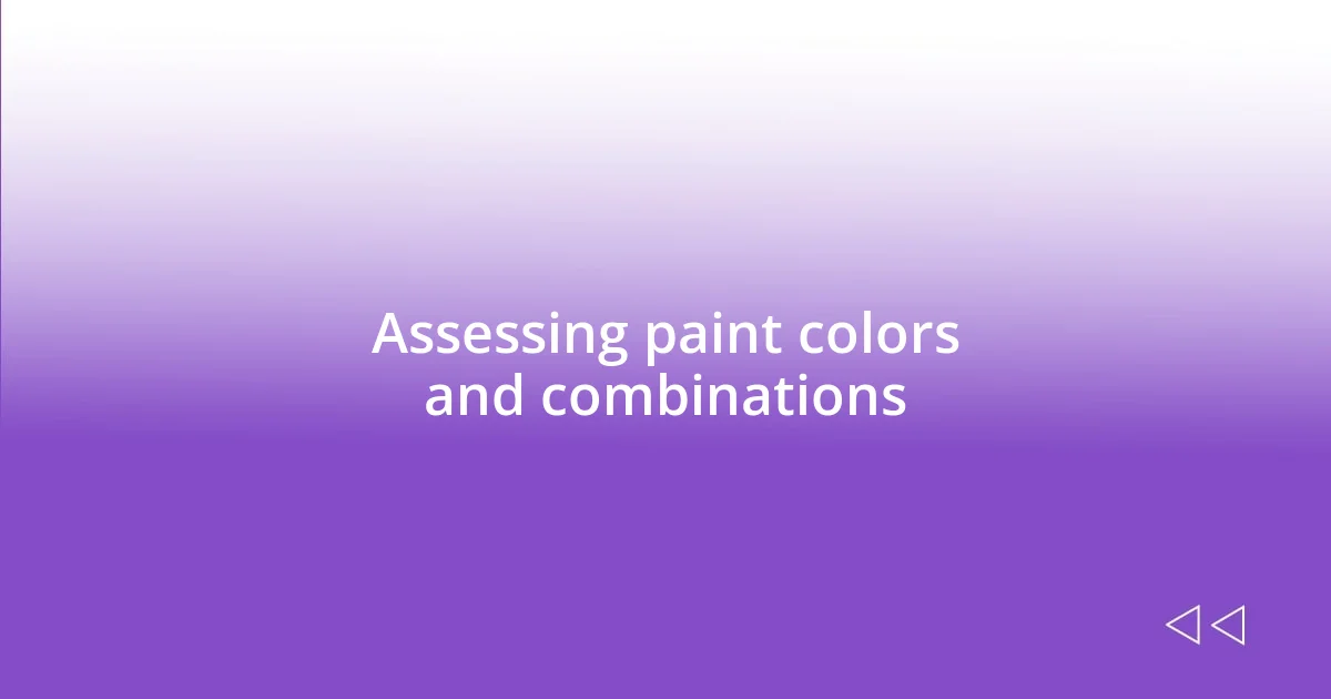 Assessing paint colors and combinations