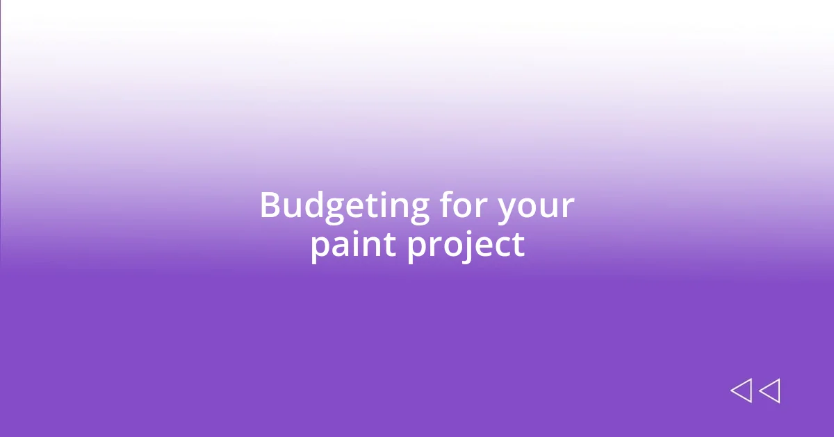 Budgeting for your paint project