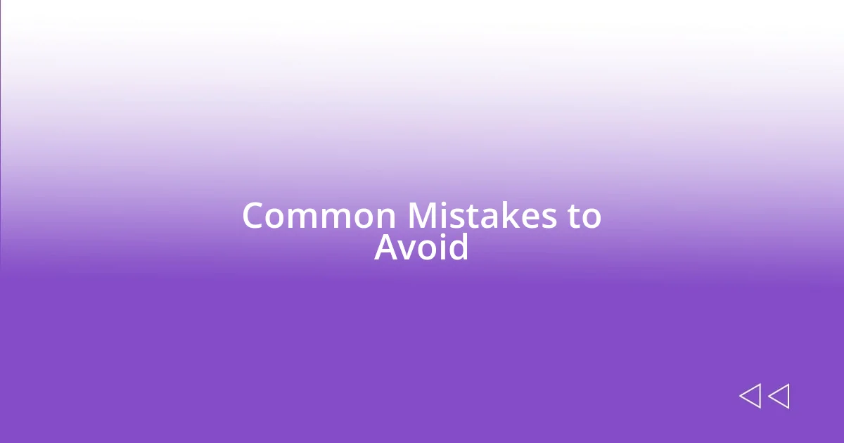 Common Mistakes to Avoid