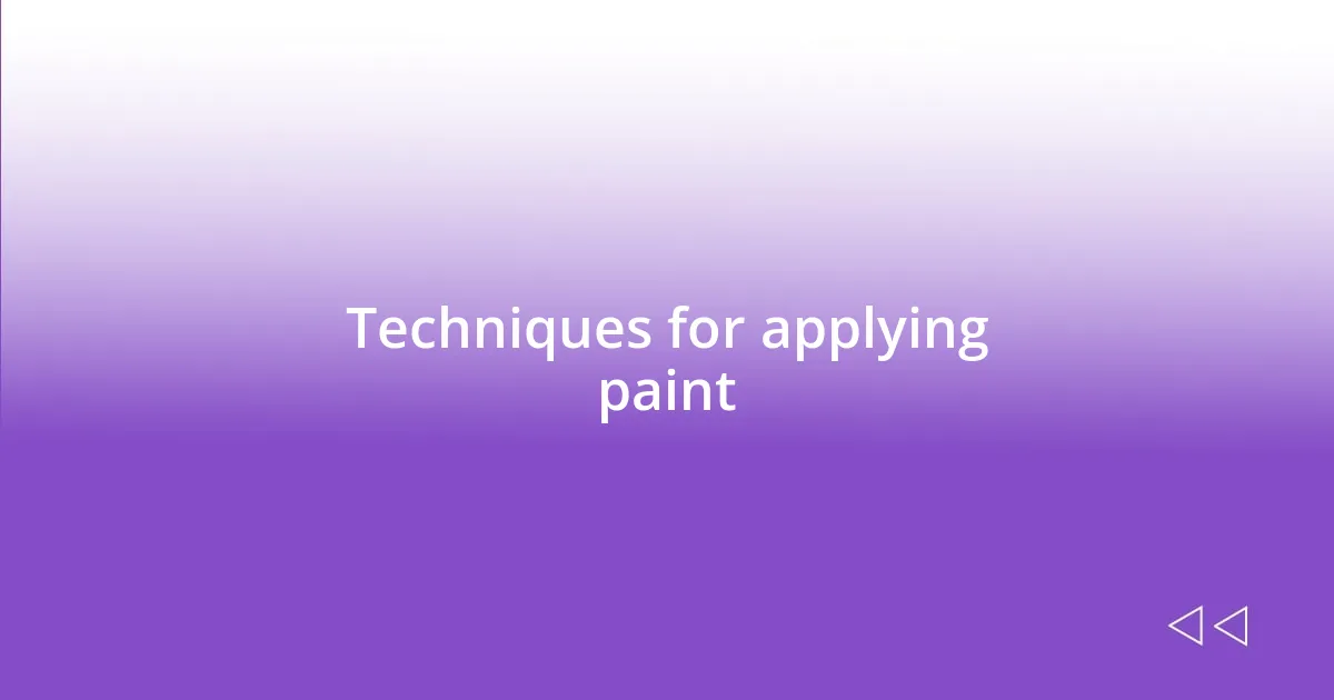 Techniques for applying paint